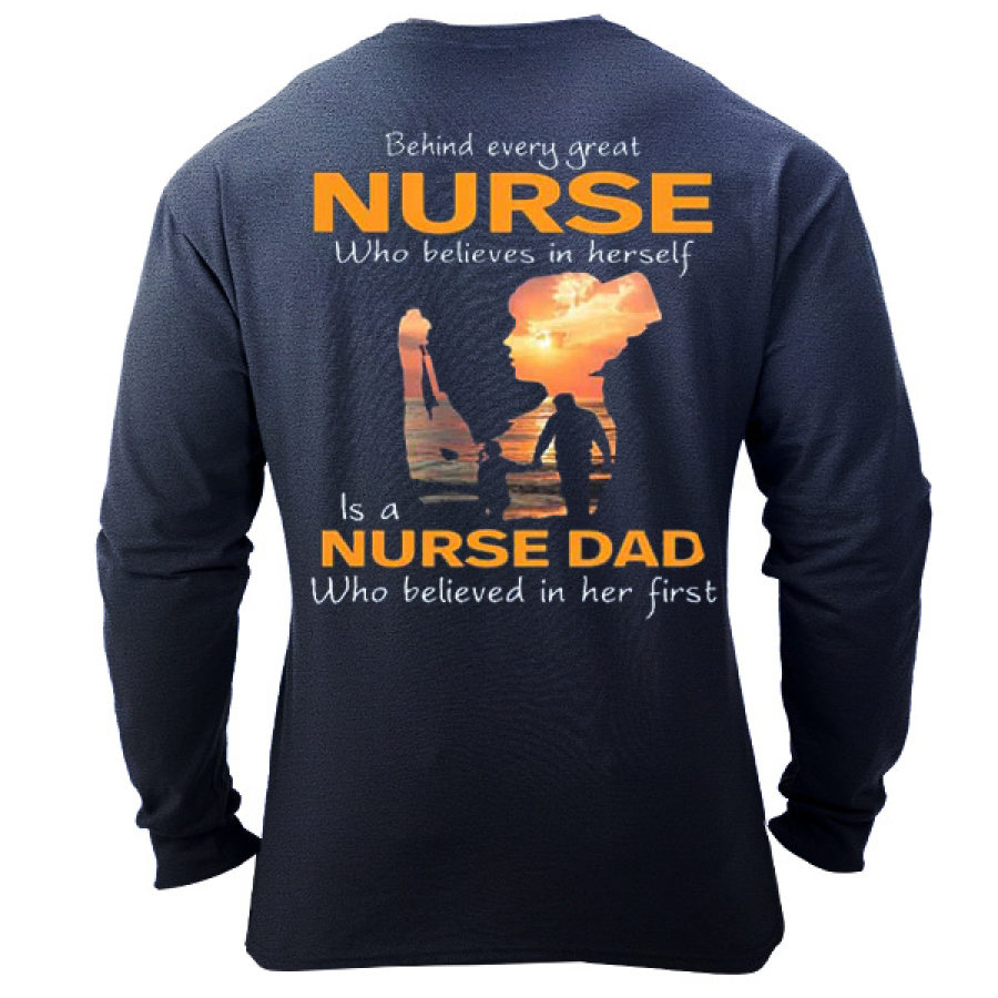 

Behind Every Great Nurse Who Believes In Herself Is A Daddy Men Cotton T-Shirt