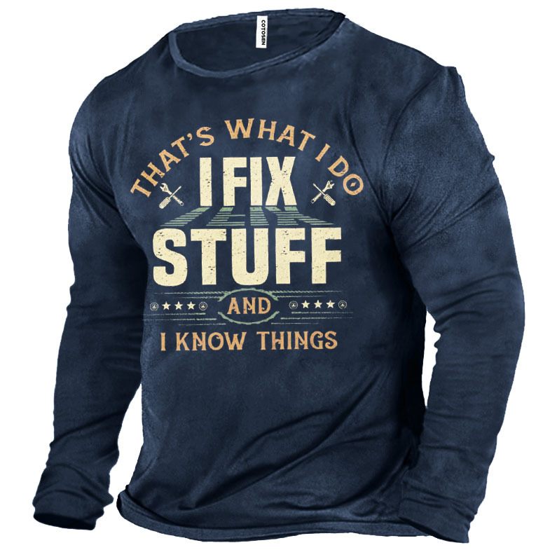 That's What I Do Chic I Fix Stuff And I Know Things Men's T-shirt