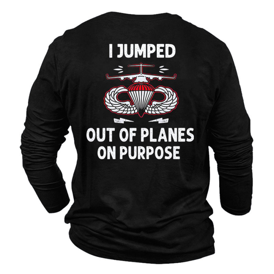 

I Jumped Out Of Planes On Purpose Men's Fun Print Cotton T-Shirt