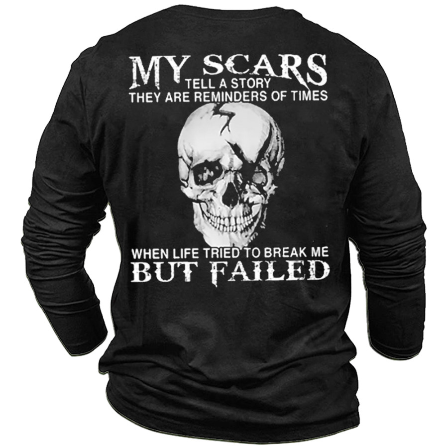 

My Scars Tell A Story They Are Reminders Of Times Men's Long Sleeve T-Shirt