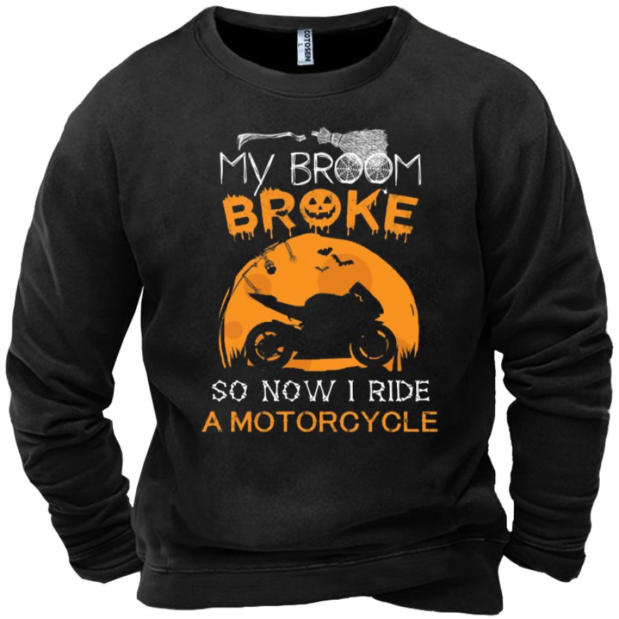 

My Broom Broke So I Ride A Motorcycle Men's Funny Halloween Graphic Print Sweatshirt