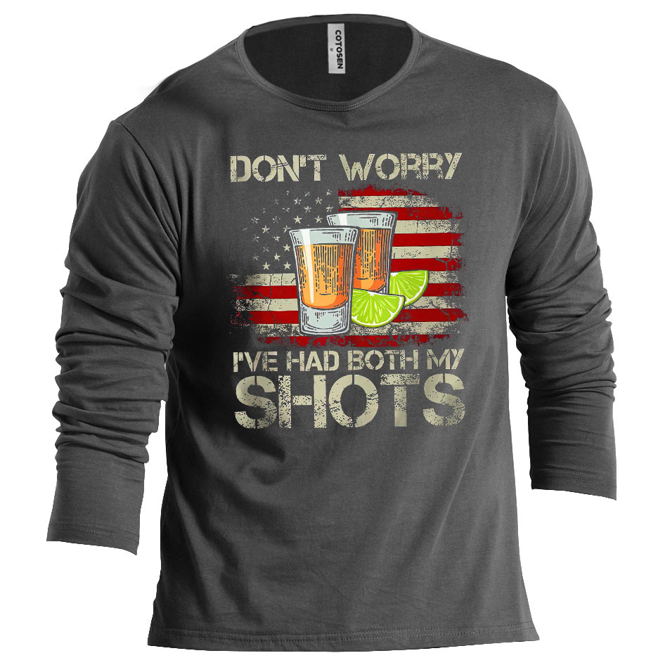 Don't Worry I've Had Chic Both My Shots Men's Cotton Long Sleeve T-shirt