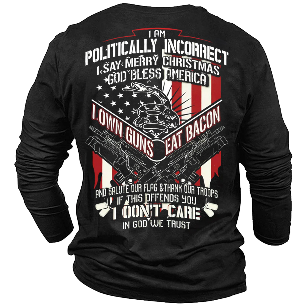 I Am Politically Incorrect Chic I Say Merry Christmas, God Bless America, I Own Guns Eat Bacon Veteran T-shirt