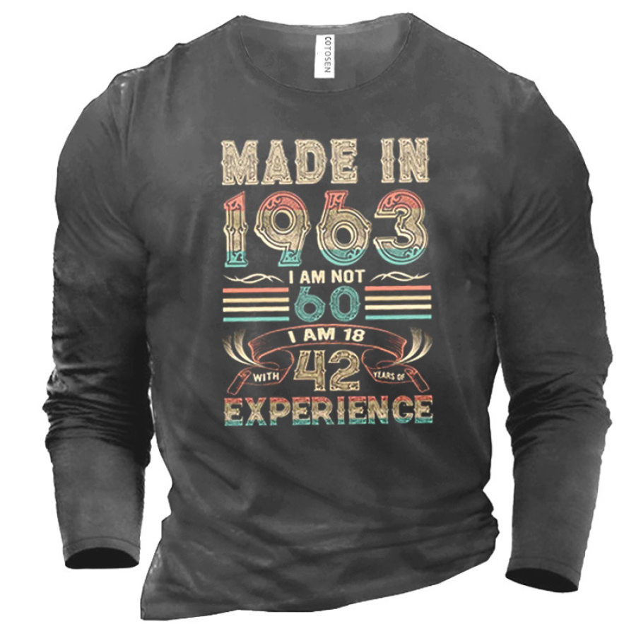 

Men's Made In 1963 I Am Not 60 I'm 18 With 42 Year Of Experience Printed Cotton T-Shirt
