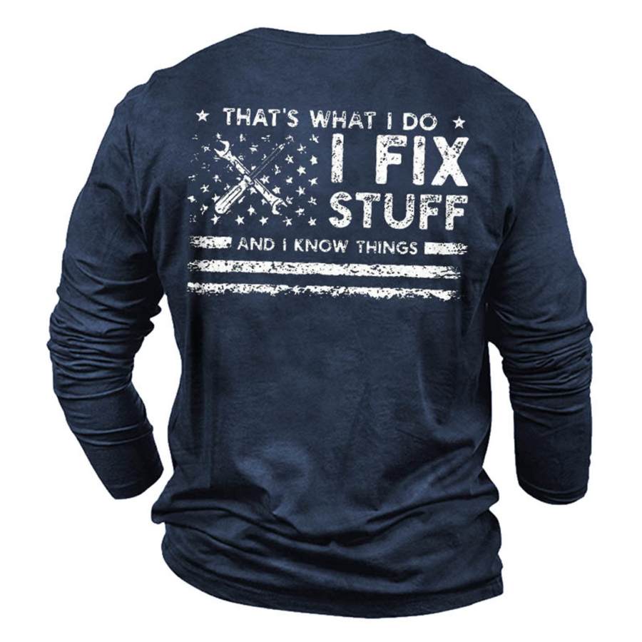

I Fix Stuff I Know Things Men's Cotton Long Sleeve T-Shirt
