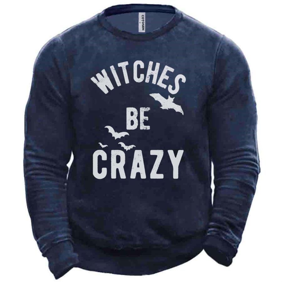 

Men's Witches Be Crazy Halloween Print Sweatshirt