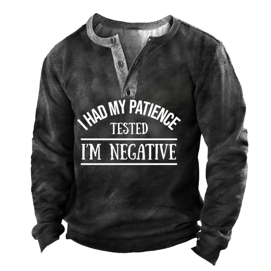 

I Had My Patience Tested It Came Back Negative Men's Heley Sweatshirt