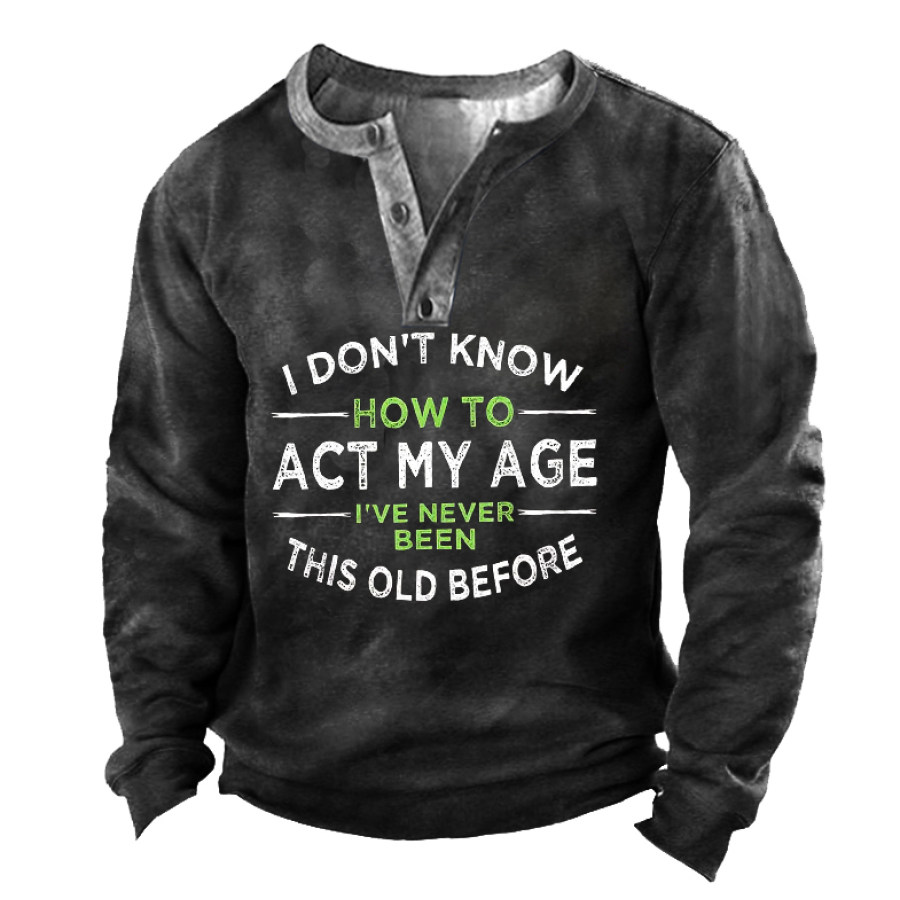 

How To Act My Age Letters Men's Heley Sweatshirt