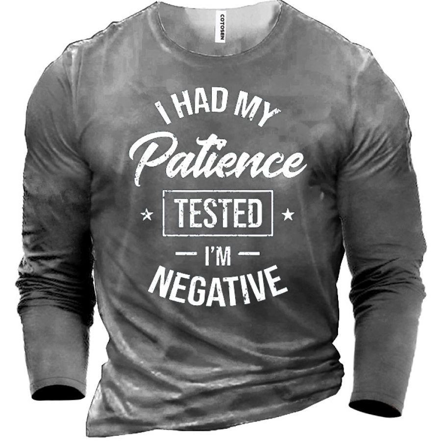 

I Had My Patience Tested I'm Negative Men's Cotton T-Shirt