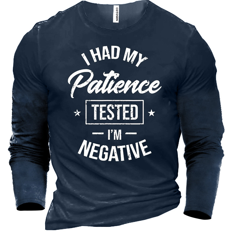 I Had My Patience Chic Tested I'm Negative Men's Cotton T-shirt