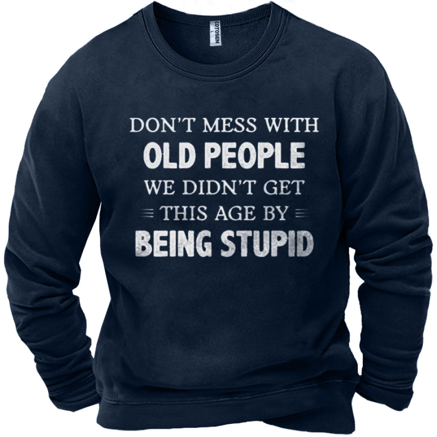 

Don't Mess With Old People Men's Fun Letter Print Sweatshirt