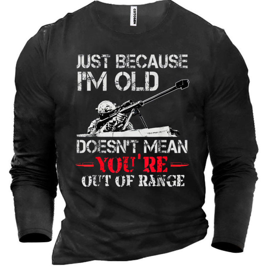 

Só Porque Sou Velho Fora De Alcance Camiseta Masculina Manga Longa De Algodão