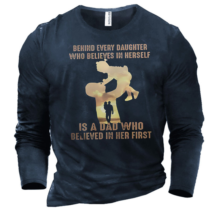 

Men's Behind Every Daughter Who Believes In Herself T-Shirt