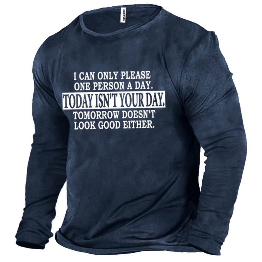 

I Can Only Please One Person A Day Men's Cotton Long Sleeve T-Shirt