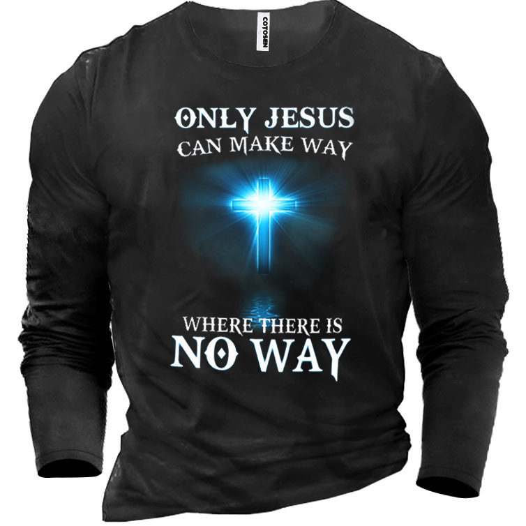 Only Jesus Can Make Chic Way Men's Cotton Long Sleeve T-shirt