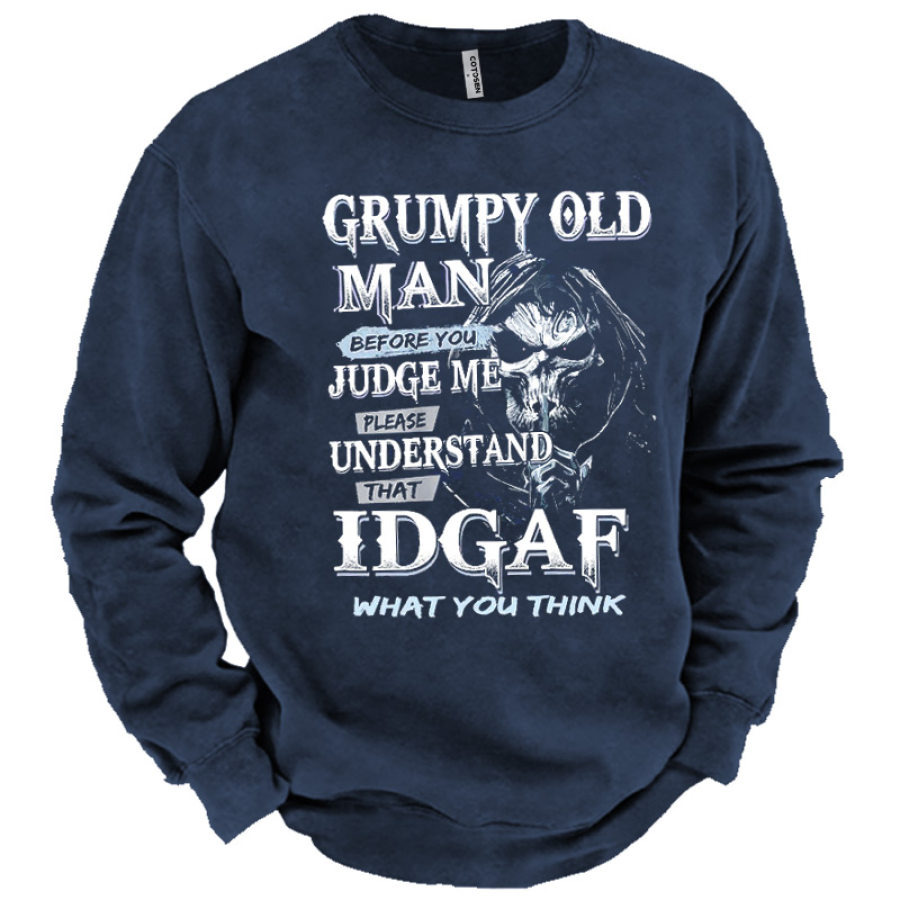 

Men's Grumpy Old Man Before You Judge Me Please Understand That Idgaf Sweatshirt