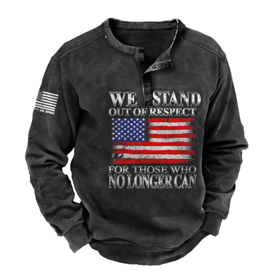 

We Stand Out Of Respect American Flag Men Henley Sweatshirt