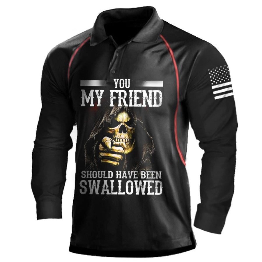 

You My Friend Should Have Been Swallowed Skull Unisex Men Sports Polo T Shirt