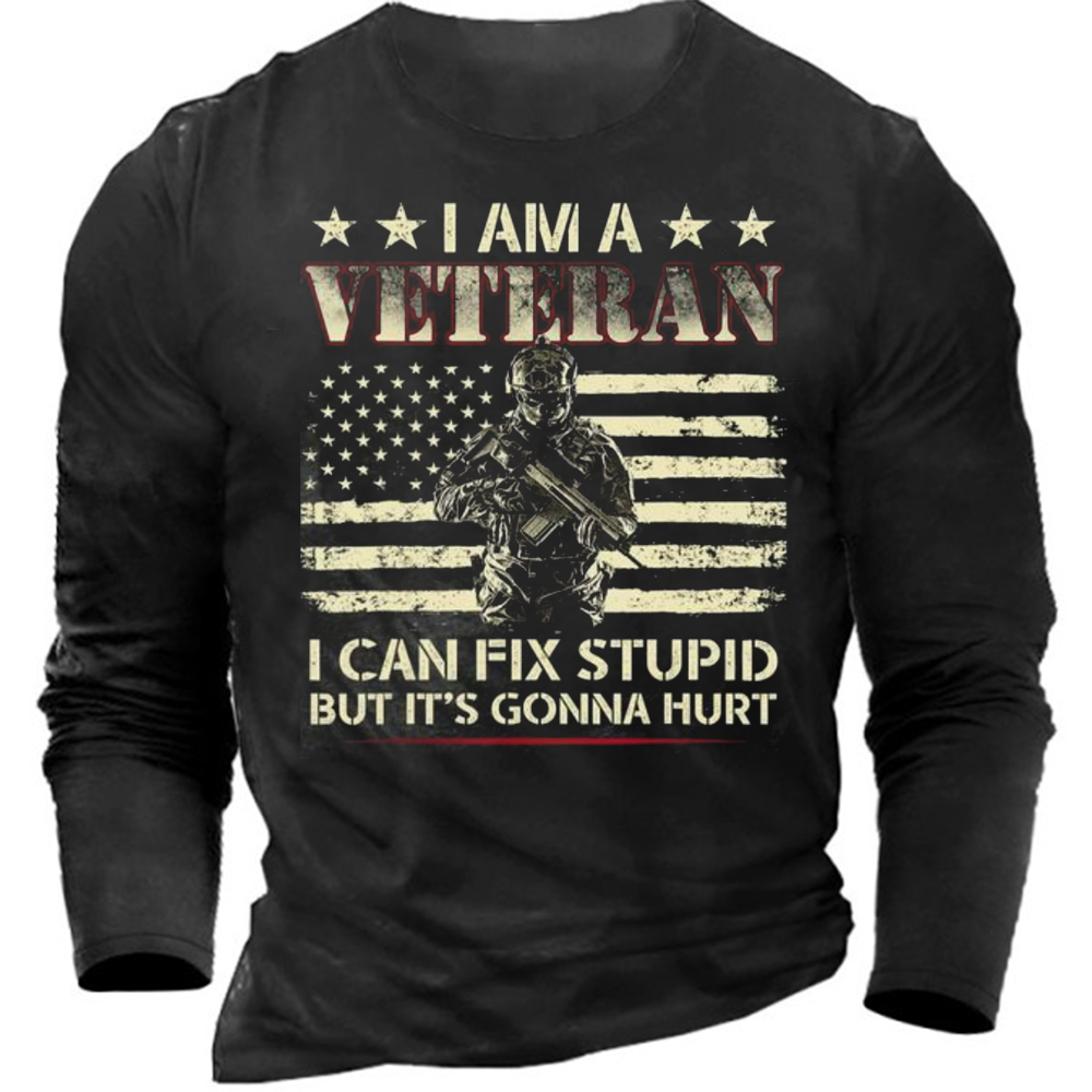 I Am Veteran I Chic Can Fix Stupid But It's Gonna Hurt Men's Cotton Long Sleeve T-shirt