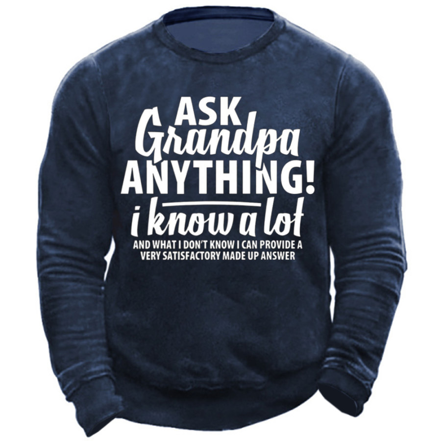 

Men's Ask Grandpa Anything I Know A Lot Casual Text Letters Crew Neck Sweatshirt