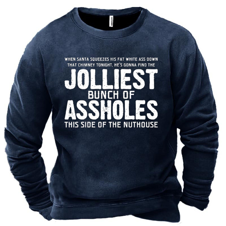 

JOLLIEST BUNCH OF ASSHOLES Men's Sweatshirt