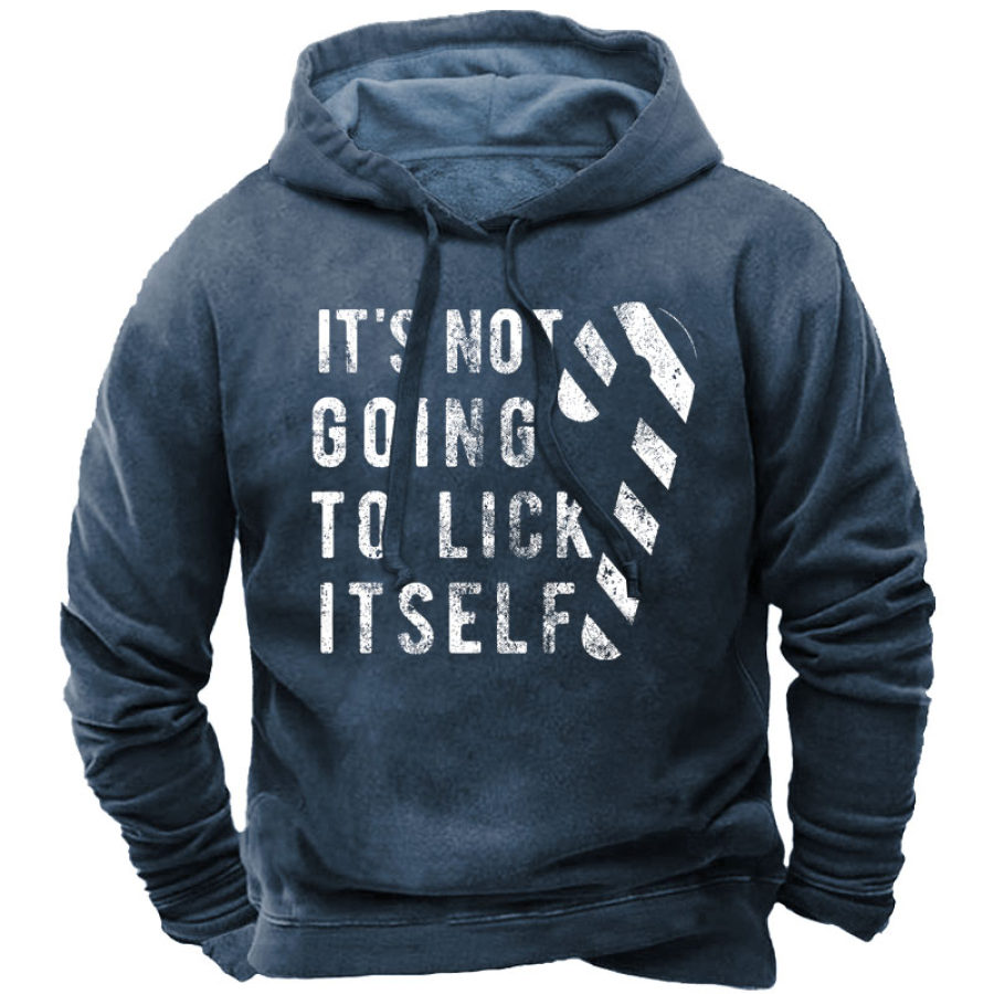 

IT'S NOT GOING TO LICK ITSELF Men's Hoodie