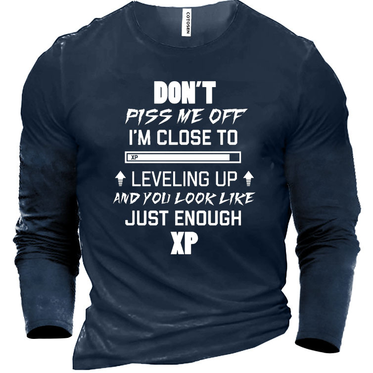 Don't Piss Me Off Chic I'm Close To Leveling Up Men's Cotton T-shirt