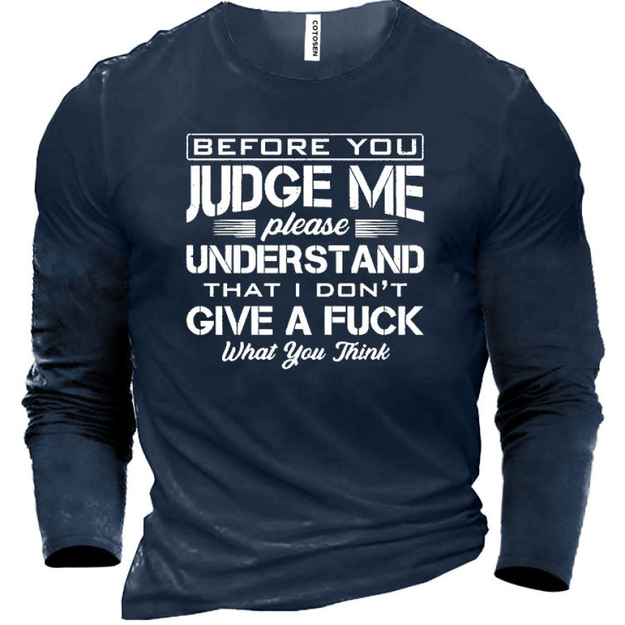 

Before You Judge Me Please Understand Men's Cotton T-Shirt