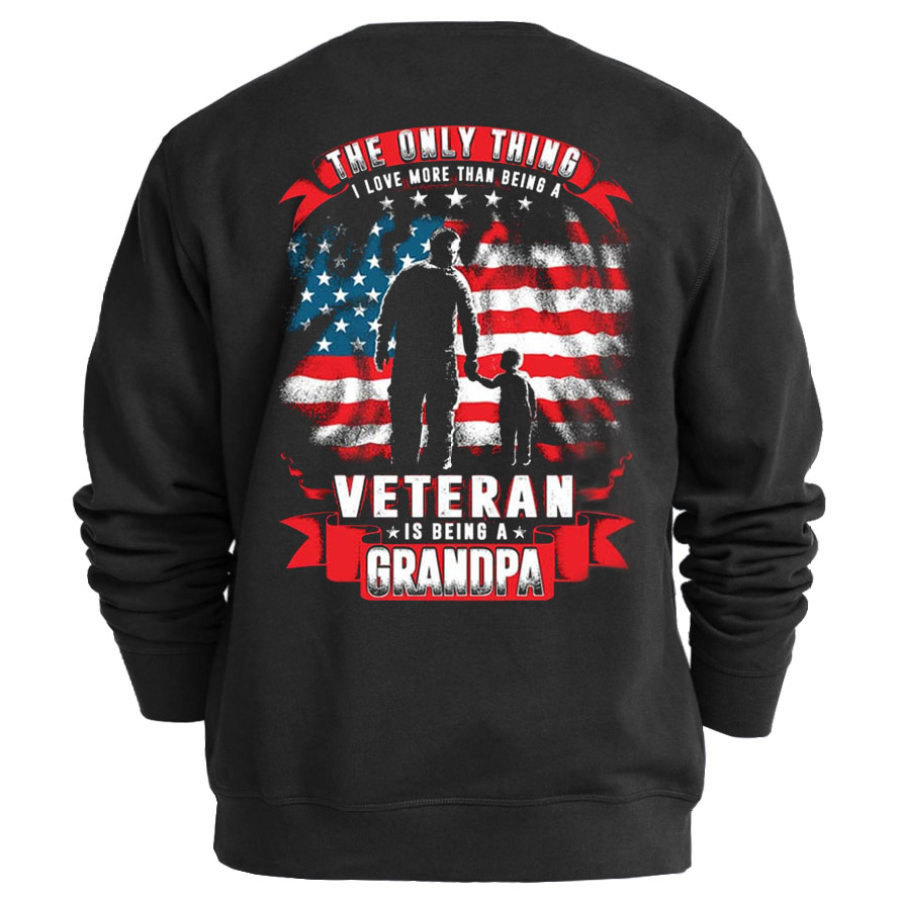 

Men's The Only Thing I Love More Than Being A Veteran Is Being A Grandpa Print Sweatshirt