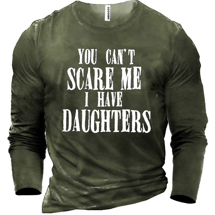 You Can't Scare Me Chic I Have Daughters Men's Cotton T-shirt