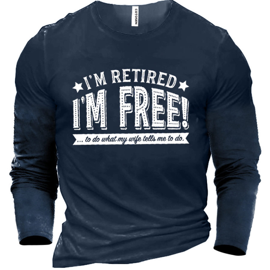 

I Am Retired I Am Free Funny Men's Cotton T-Shirt