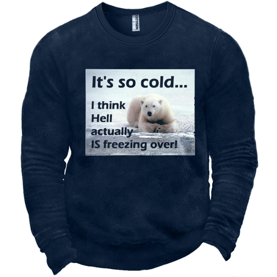 

It's So Cold I Freezeing Over Men's Fun Energy Crisis Heating Graphic Print Sweatshirt