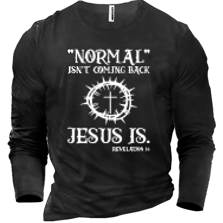 Normal Isn't Coming Back Chic But Jesus Is Men's Cotton Shirt