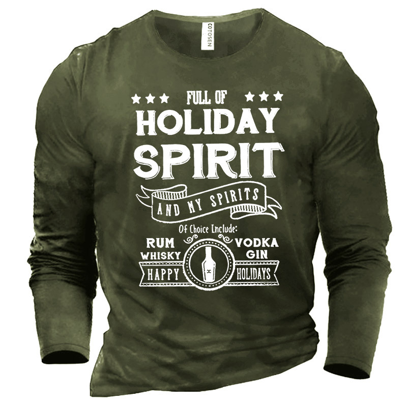 Men's Full Of Holiday Chic Spirit And My Spirits Of Choice Include Rum Whisky Vodka Cotton Long Sleeve T-shirt