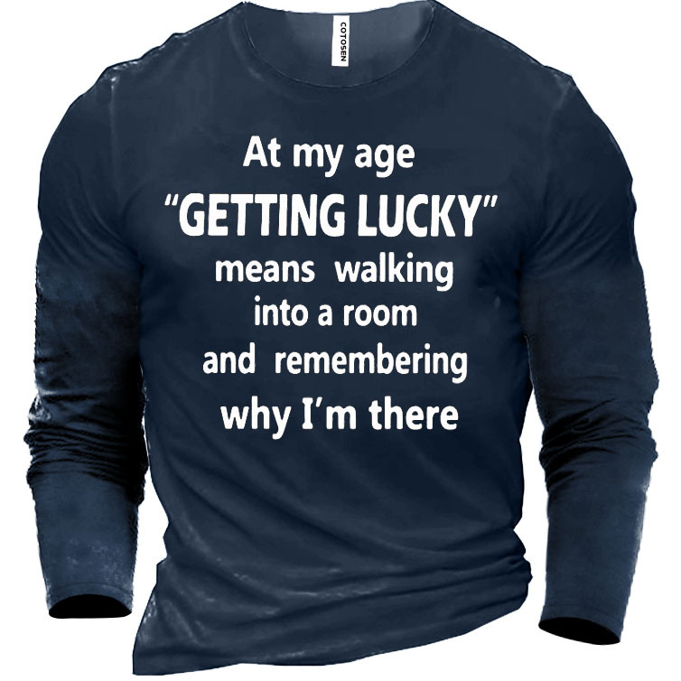 At My Age Getting Chic Lucky Men's Cotton T-shirt