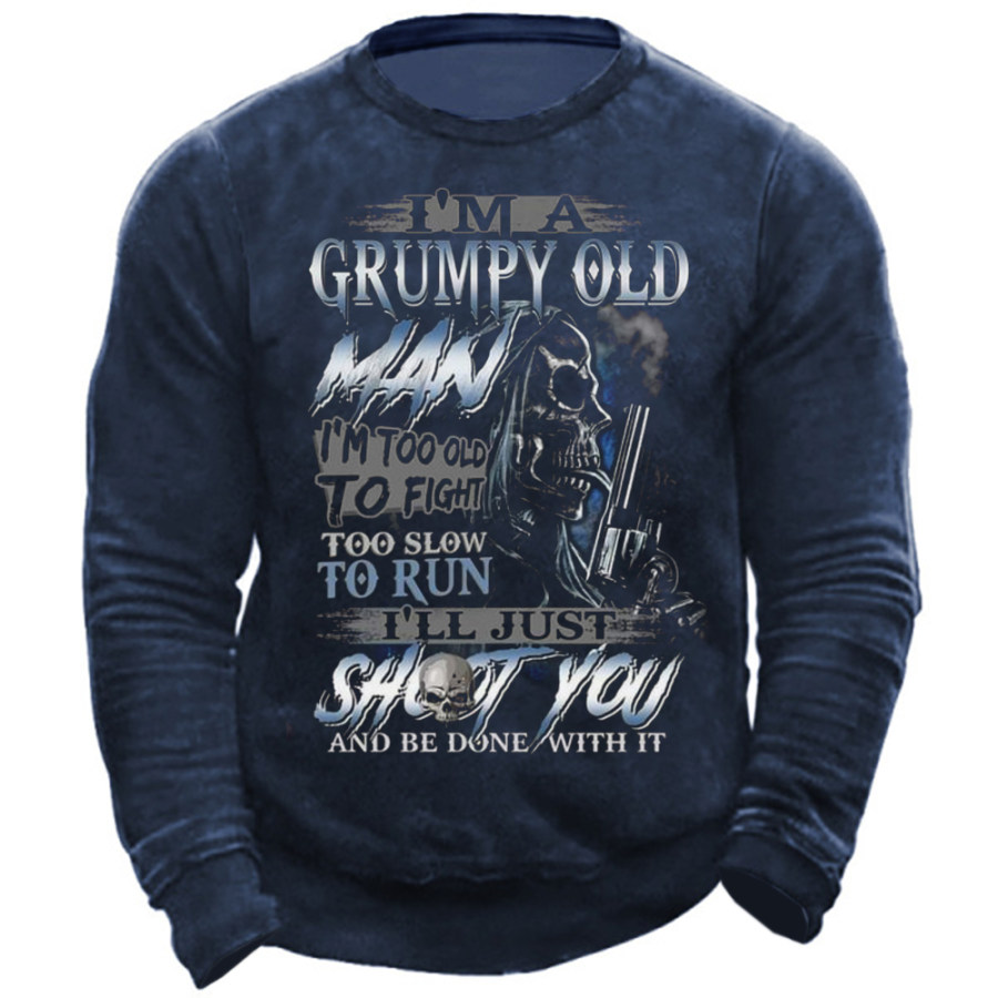

IA Grumpy Old Man I'm Too Old To Fight Too Slow To Run I'll Just Shoot You Men's Sweatshirt