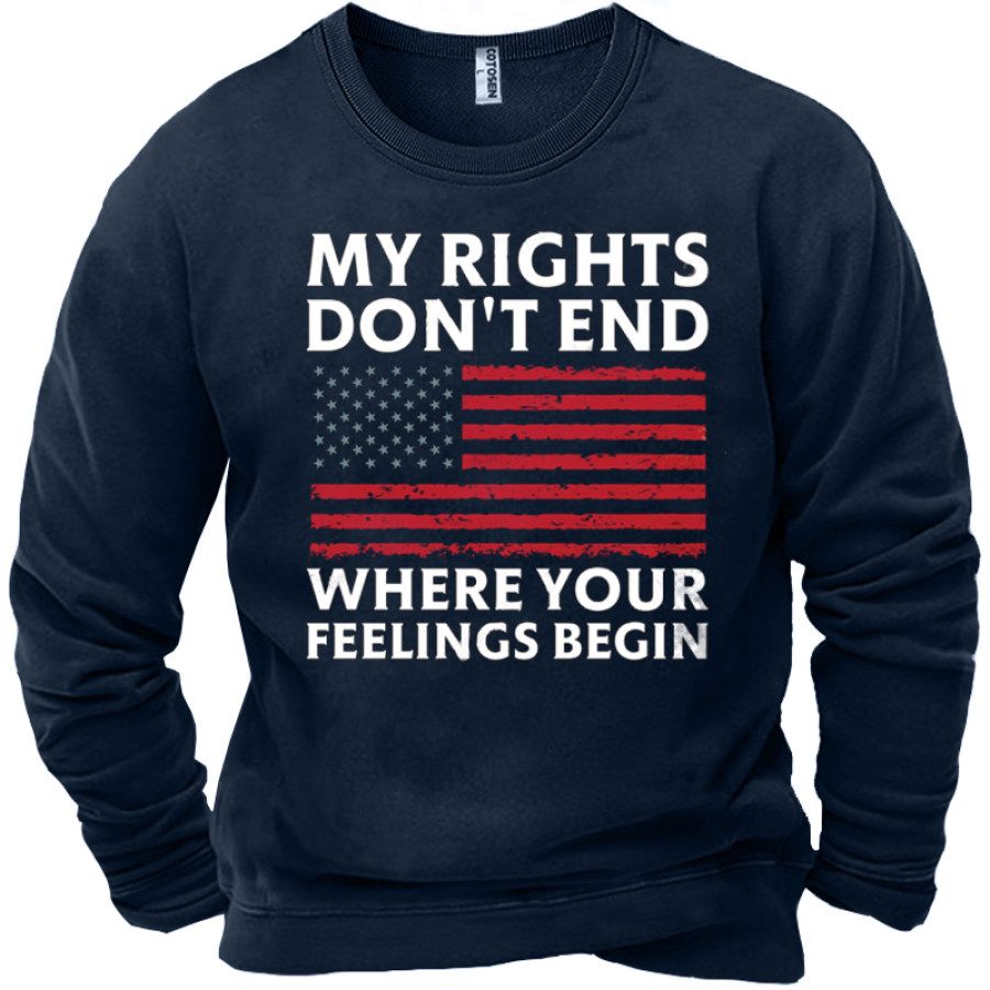 

My Rights Don't End While Your Feelings Begin Men's Military Veteran Sweatshirt