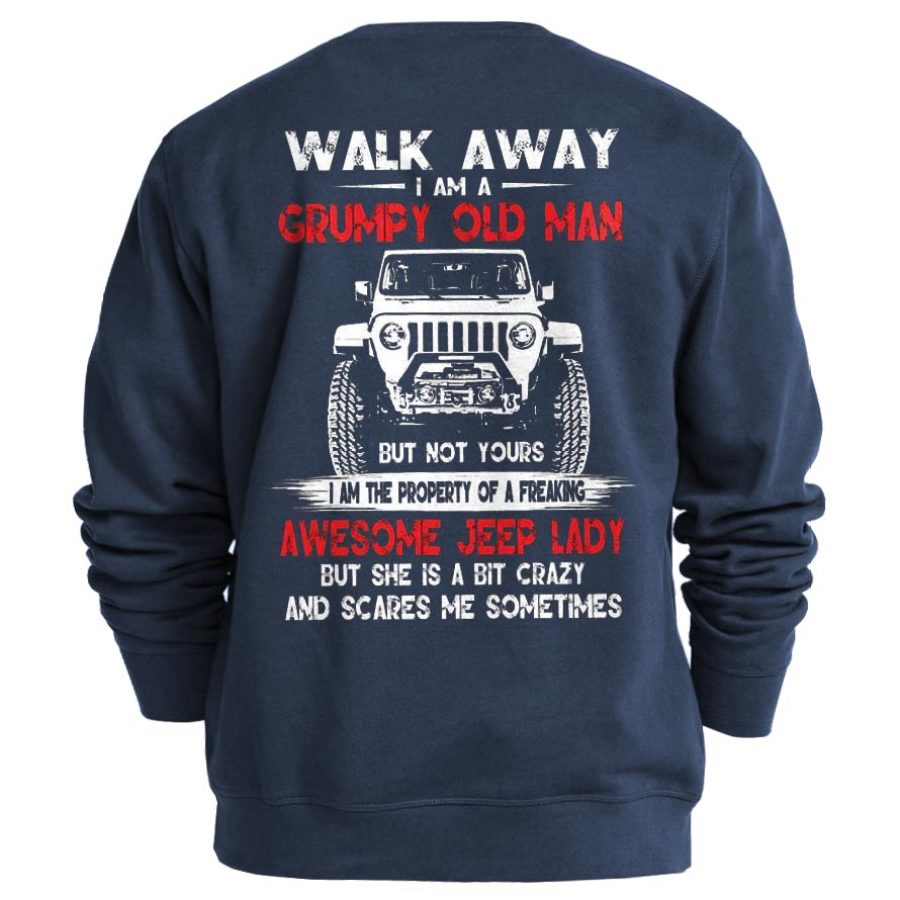 

Men's Walk Away I Am A Grumpy Old Man Print Sweatshirt
