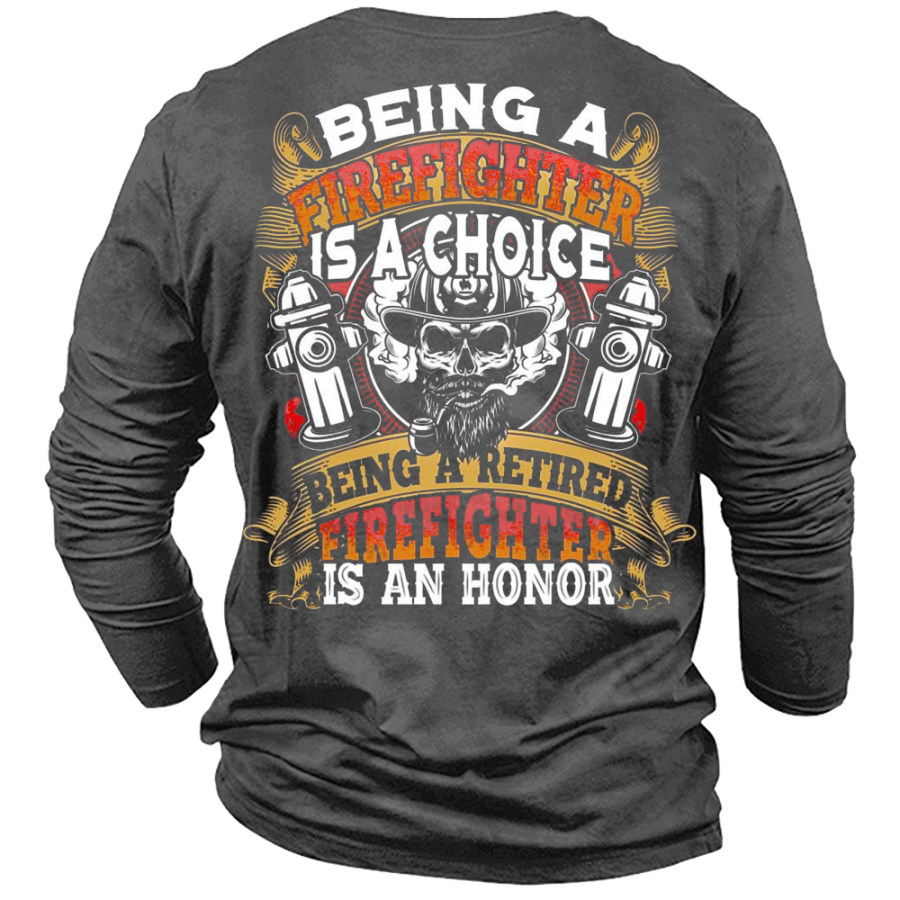 

Being A Firefighter Is A Choice Being A Retired Firefighter Is An Honor Men's T-shirt