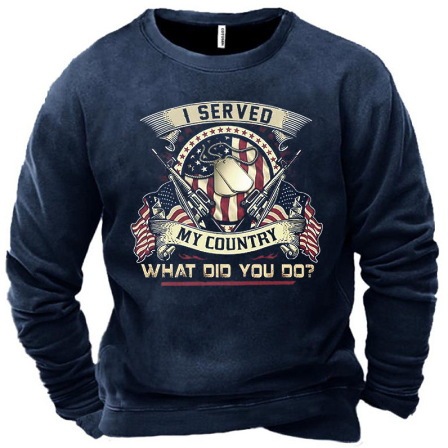 

Men I Serve My Country What Did You Do Sweatshirt