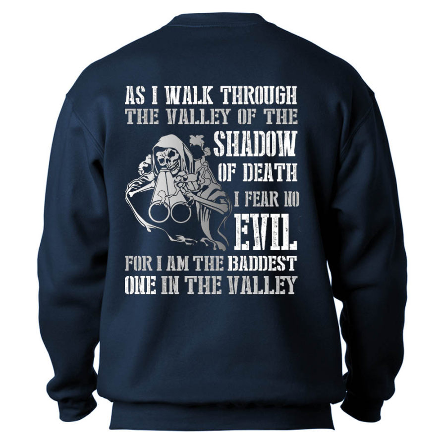 

As I Walk Through The Valley Of The Shadow Of Death I Fear No Evil Men's Sweatshirt