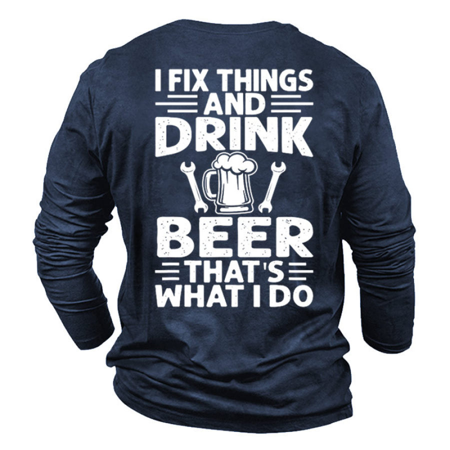 

Men's I Fix Things And Drink Beer That's What I Do T-Shirt