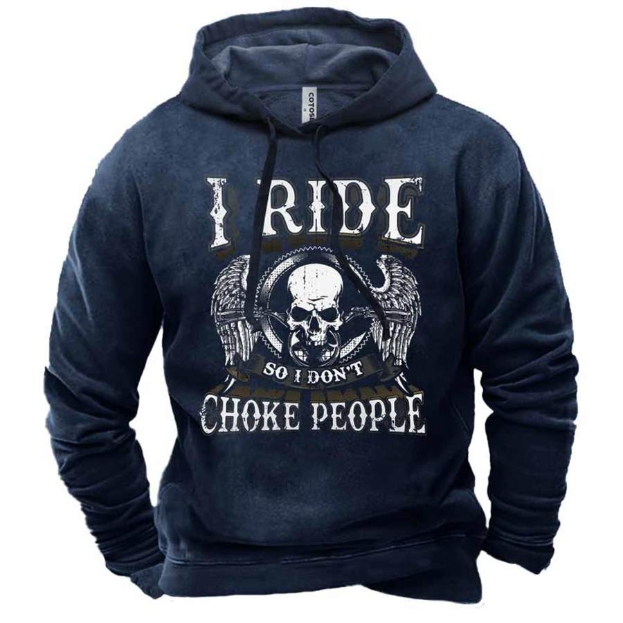 

Men's I Ride So I Don't Choke People Print Hoodie