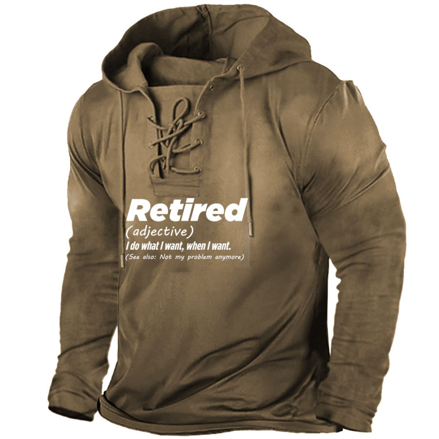

Retired I Do What II Want When I Want Not My Problem Men's Hoodie