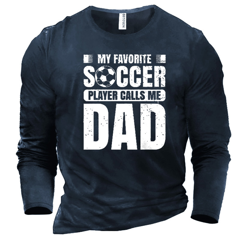 Men's My Favorite Soccer Chic Player Calls Me Dad T-shirt
