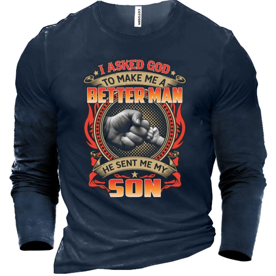 

I Asked God To Make Me A Better Man Men's Cotton T-Shirt