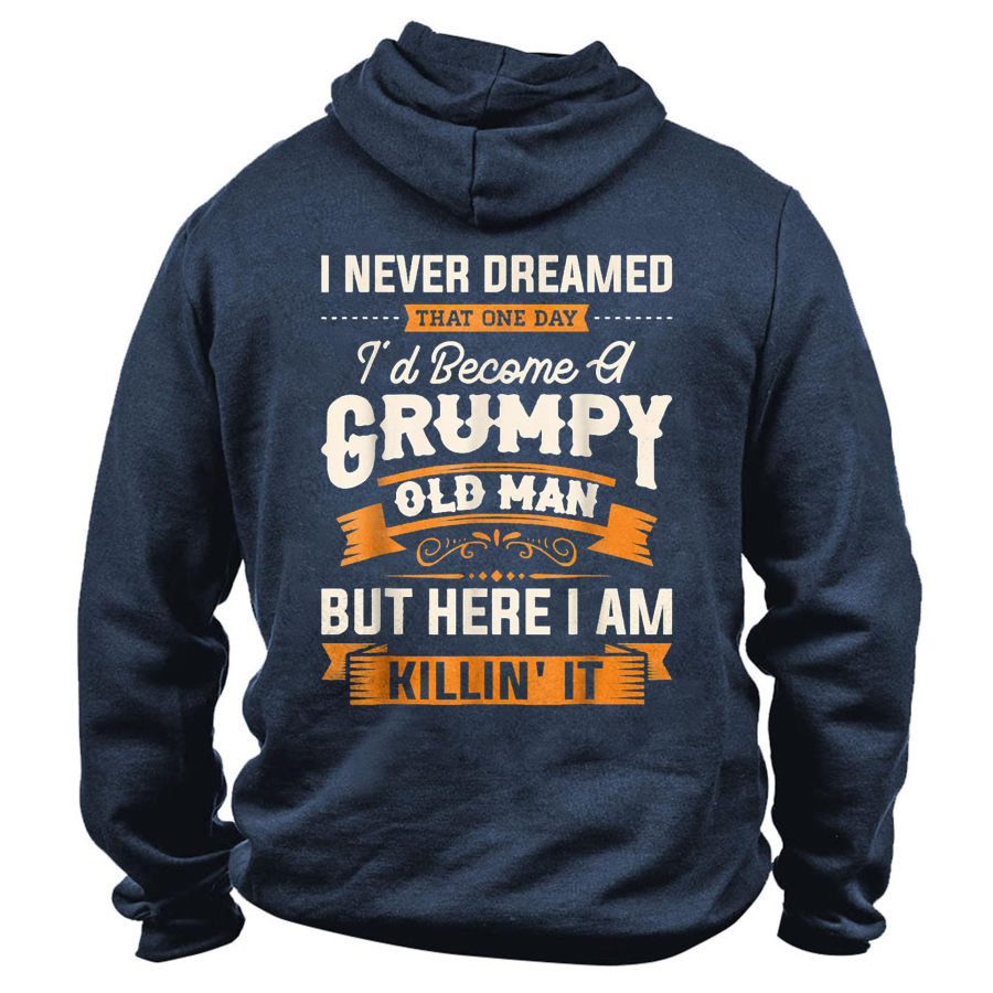 

Men's I Never Dreamed That I'd Become A Grumpy Old Man Print Hoodie