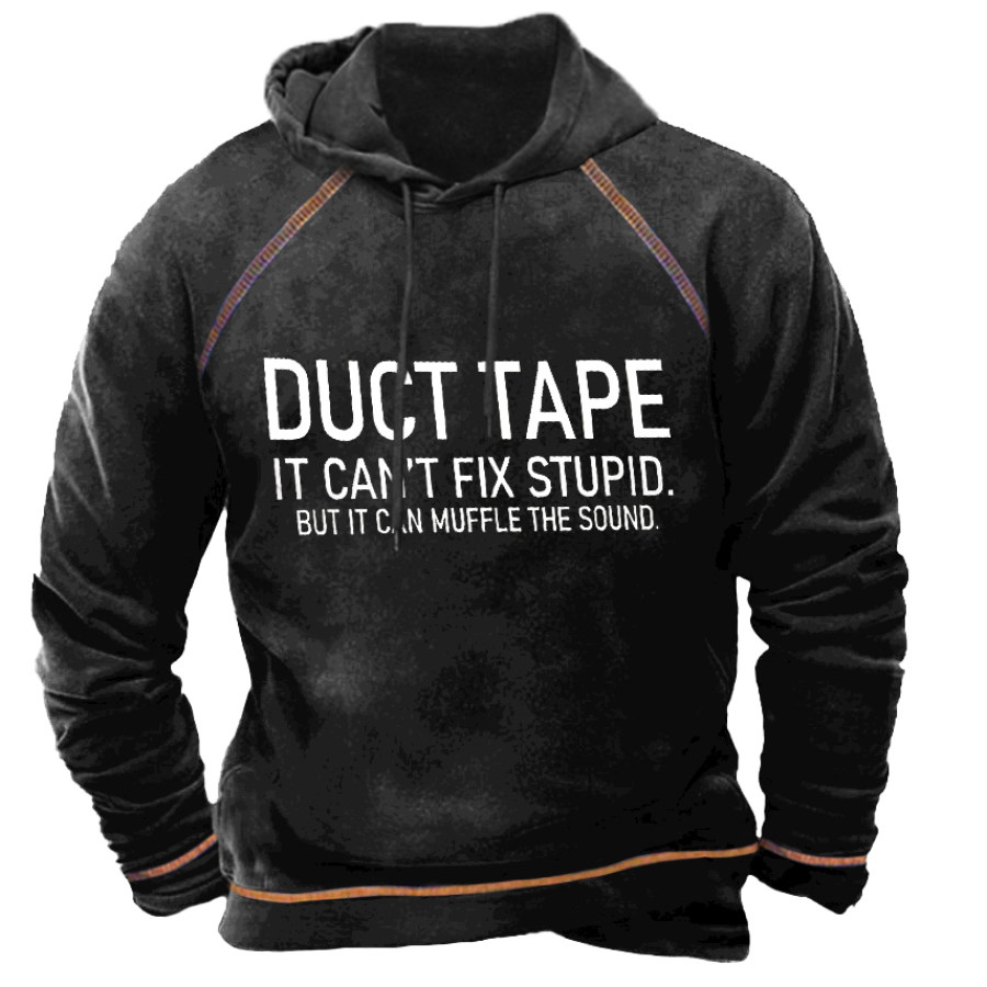 

Duct Tape It Can't Fix Stupid But It Can Muffle The Sound Men's Hoodie