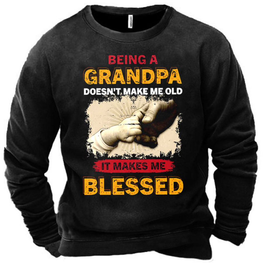 

Men's Being A Grandpa Doesn't Make Me Old It Makes Me Blessed Sweatshirt