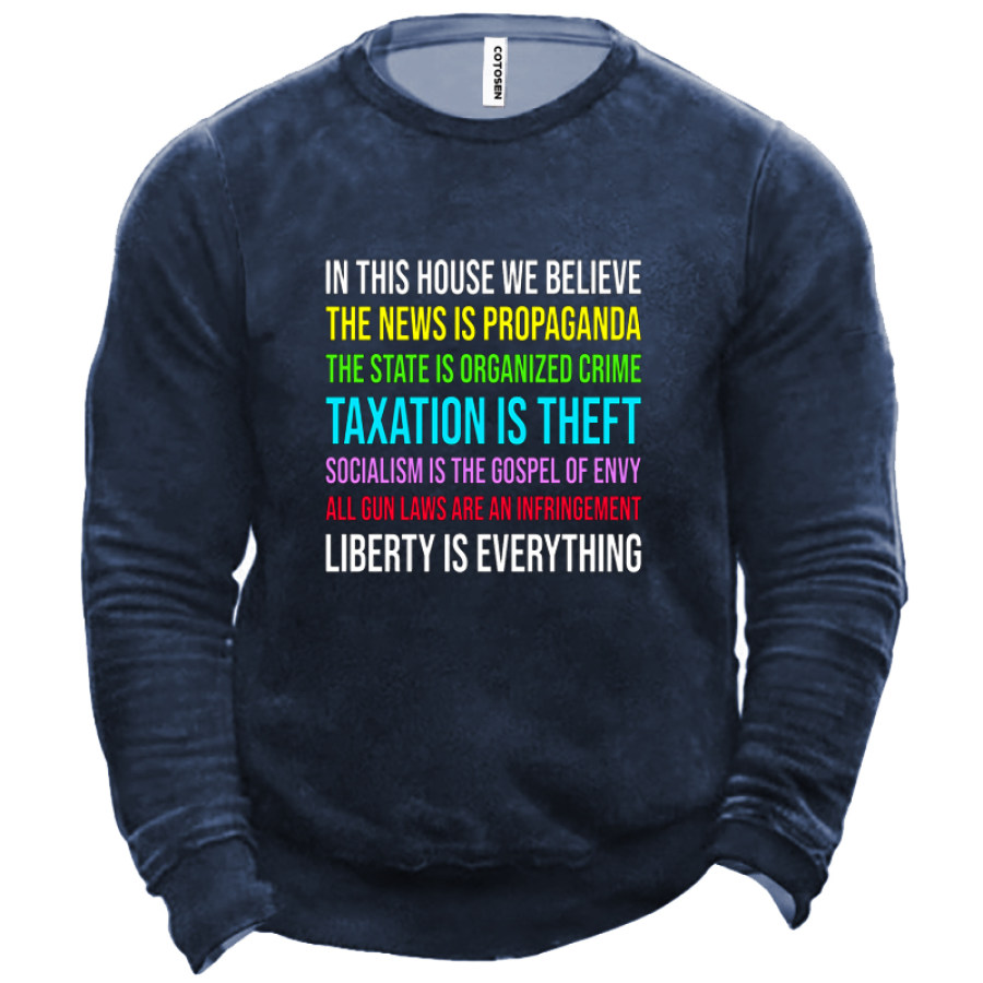 

IN THIS HOUSE WE BELIEVE LIBERTARIAN Men's Sweatshirt